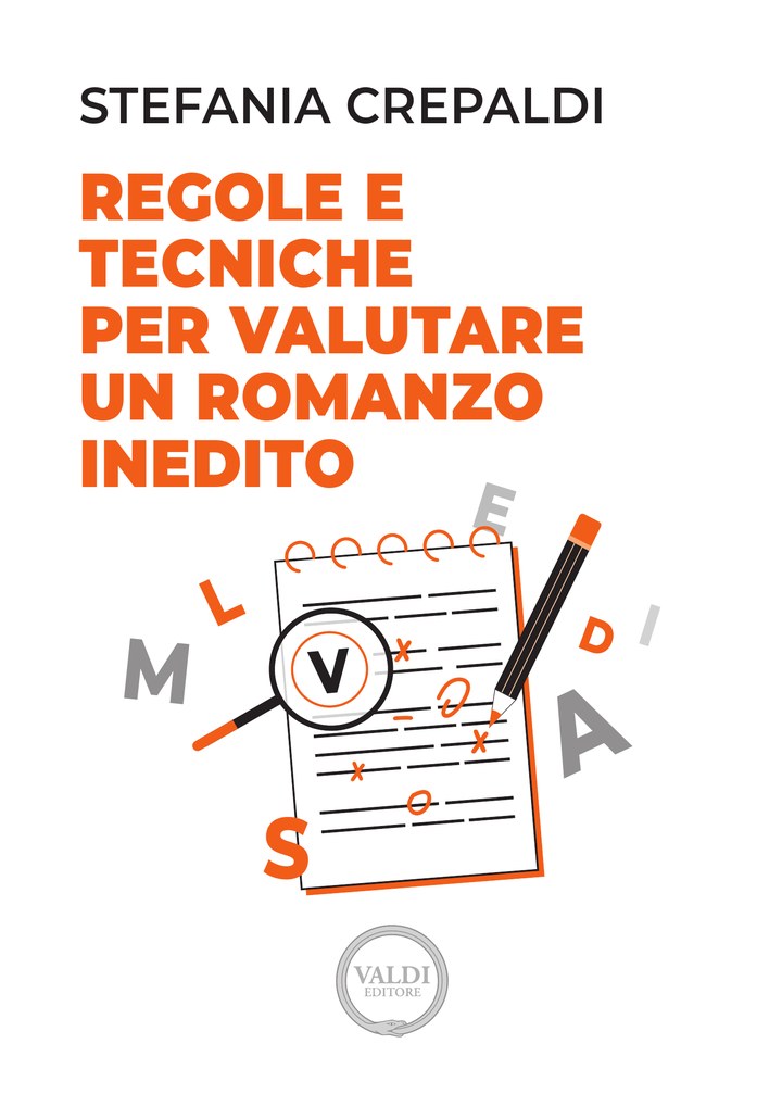 Regole e tecniche per valutare un romanzo inedito, di Stefania Crepaldi